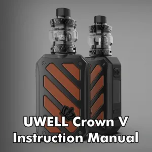 UWELL Crown V Instruction Manual