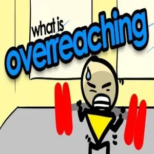 What is overreaching?